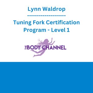 Lynn Waldrop - Tuning Fork Certification Program - Level 1