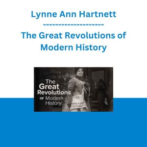 Lynne Ann Hartnett - The Great Revolutions of Modern History