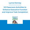 Lynne Kenney - 10 Classroom Activities to Enhance Executive Function and Improve Task Completion