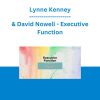 Lynne Kenney & David Nowell - Executive Function: Brain-Based Tools & Strategies to Help Kids and Families Cope with the Unexpected