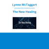 Lynne McTaggart - The New Healing