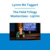 Lynne Me Taggart - The Field Trilogy Masterclass - Lqirim