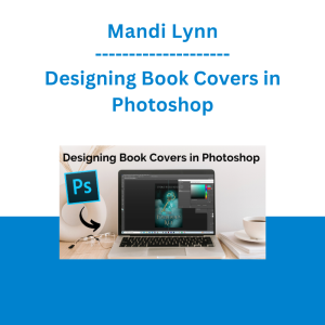 Mandi Lynn - Designing Book Covers in Photoshop
