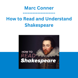 Marc Conner - How to Read and Understand Shakespeare