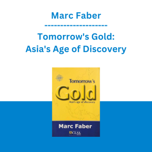 Marc Faber - Tomorrow's Gold: Asia's Age of Discovery