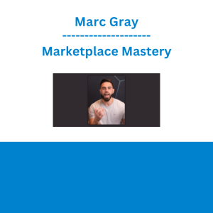 Marc Gray - Marketplace Mastery