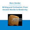 Marc Zender - Writing and Civilization: From Ancient Worlds to Modernity