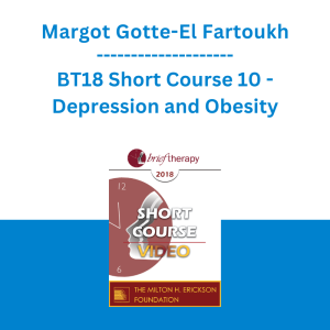 Margot Gotte-El Fartoukh - BT18 Short Course 10 - Depression and Obesity: How Can Hypnotherapeutic Short-Term Interventions Help?