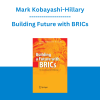 Mark Kobayashi-Hillary - Building Future with BRICs