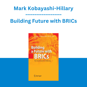 Mark Kobayashi-Hillary - Building Future with BRICs