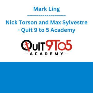 Mark Ling - Nick Torson and Max Sylvestre - Quit 9 to 5 Academy