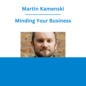 Martin Kamenski - Minding Your Business