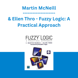 Martin McNeill & Ellen Thro - Fuzzy Logic: A Practical Approach
