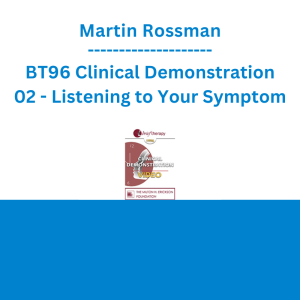 Martin Rossman - BT96 Clinical Demonstration 02 - Listening to Your Symptom