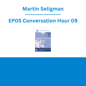 Martin Seligman - EP05 Conversation Hour 09