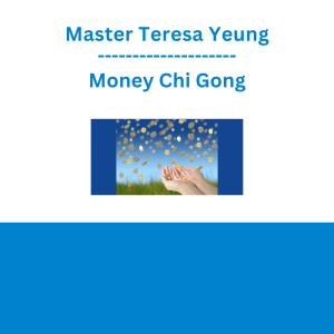 Master Teresa Yeung - Money Chi Gong