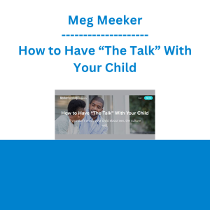 Meg Meeker - How to Have “The Talk” With Your Child