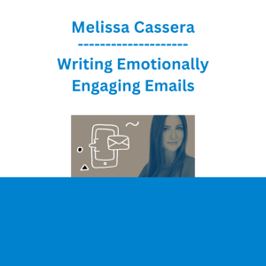 Melissa Cassera - Writing Emotionally Engaging Emails