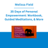 Melissa Field - 35 Days of Personal Empowerment: Workbook, Guided Meditations, & More