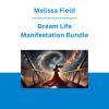 Melissa Field - Dream Life Manifestation Bundle