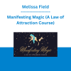 Melissa Field - Manifesting Magic (A Law of Attraction Course)