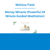 Melissa Field - Money Miracle (Powerful 24 Minute Guided Meditation)