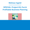 Melissa Ingold - SPECIAL: Project Kit: Fun & Profitable Business Planning