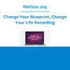 Melissa Joy - Change Your Blueprint, Change Your Life Recording