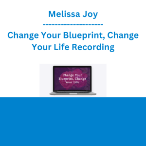 Melissa Joy - Change Your Blueprint, Change Your Life Recording