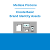 Melissa Piccone - Create Basic Brand Identity Assets