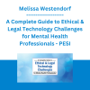 Melissa Westendorf - A Complete Guide to Ethical & Legal Technology Challenges for Mental Health Professionals - PESI