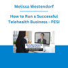 Melissa Westendorf - How to Run a Successful Telehealth Business: Business Plans, Marketing, Reimbursement, Electronic Records & More! - PESI
