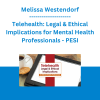 Melissa Westendorf - Telehealth: Legal & Ethical Implications for Mental Health Professionals - PESI