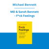 Michael Bennett, MD & Sarah Bennett - F*ck Feelings