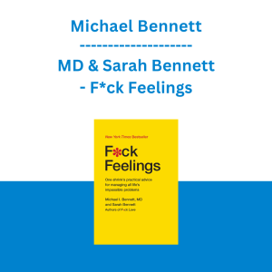 Michael Bennett, MD & Sarah Bennett - F*ck Feelings