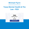 Michael Flynn - Texas Mental Health & The Law - PESI