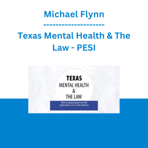Michael Flynn - Texas Mental Health & The Law - PESI