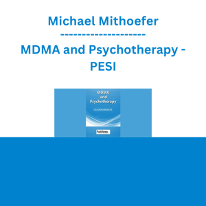 Michael Mithoefer - MDMA and Psychotherapy - PESI