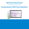 Micheal Reed Gach - Acupressure Self-Care Solution