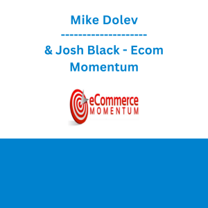 Mike Dolev & Josh Black - Ecom Momentum