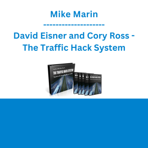 Mike Marin, David Eisner and Cory Ross - The Traffic Hack System