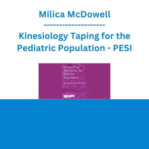 Milica McDowell - Kinesiology Taping for the Pediatric Population - PESI
