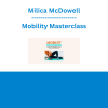 Milica McDowell - Mobility Masterclass: Myofascial Tools to Mitigate Pain, Enhance Recovery, & Spark Performance