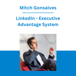 Mitch Gonsalves - LinkedIn - Executive Advantage System