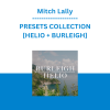 Mitch Lally - PRESETS COLLECTION [HELIO + BURLEIGH]