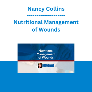 Nancy Collins - Nutritional Management of Wounds