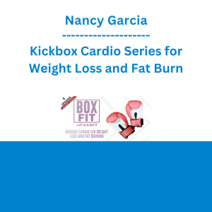 Nancy Garcia - Kickbox Cardio Series for Weight Loss and Fat Burn