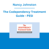 Nancy Johnston - The Codependency Treatment Guide: CBT, Somatic Strategies and More to Disentangle Clients from Dysfunctional Relationships and Recover Self - PESI