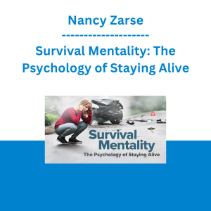 Nancy Zarse - Survival Mentality: The Psychology of Staying Alive