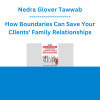 Nedra Glover Tawwab - How Boundaries Can Save Your Clients' Family Relationships